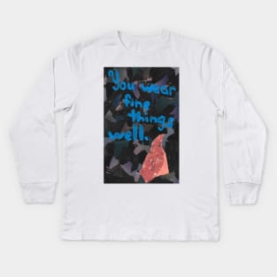 Wear Fine Things Well Kids Long Sleeve T-Shirt